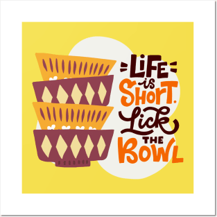 Life Is Short Lick The Bowl Posters and Art